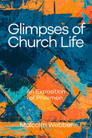 Glimpses of Church Life: An Exposition of Philemon