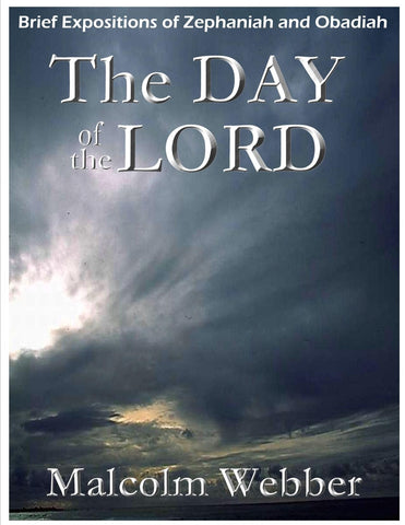 The Day of the Lord: Brief Expositions of Zephaniah and Obadiah
