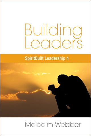 Building Leaders: SpiritBuilt Leadership 4