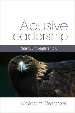 Abusive Leadership: SpiritBuilt Leadership 6 (eBook - PDF Download)