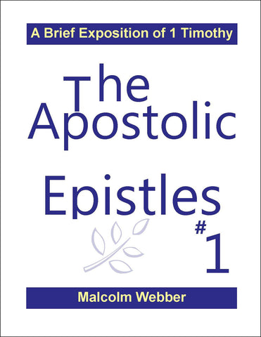 The Apostolic Epistles #1: A Brief Exposition of 1 Timothy (eBook - PDF Download)