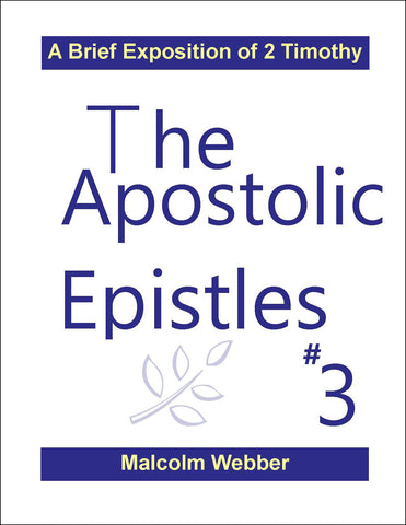 The Apostolic Epistles #3: A Brief Exposition of 2 Timothy (eBook - PDF Download)