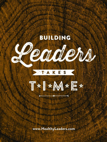 Building Leaders Takes Time Poster
